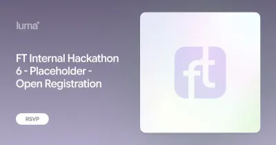 FT Internal Hackathon 6 - Placeholder - Open Registration...